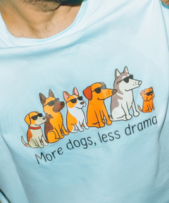 More Dogs, Less Drama T-shirt