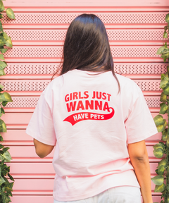 Girls just wanna have Pets T-shirt