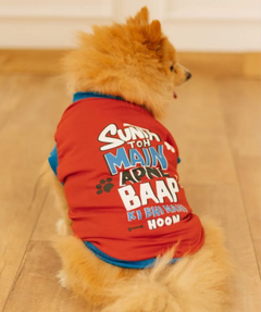 Sunta Toh Mein Baap Ki Bhi Nahi Dog T-shirt